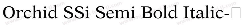 Orchid SSi Semi Bold Italic字体转换